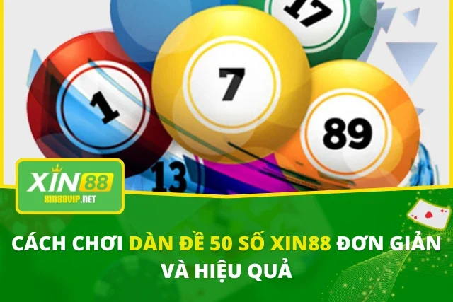 Cách Chơi Dàn Đề 50 Số Xin88 Đơn Giản Và Hiệu Quả Dàn Đề 50 Số
