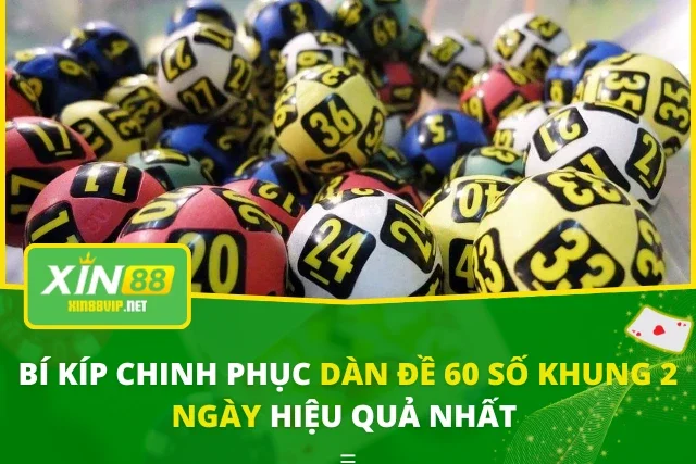 Bí Kíp Chinh Phục Dàn Đề 60 Số Khung 2 Ngày Hiệu Quả Nhất Dàn Đề 60 Số Khung 2 Ngày